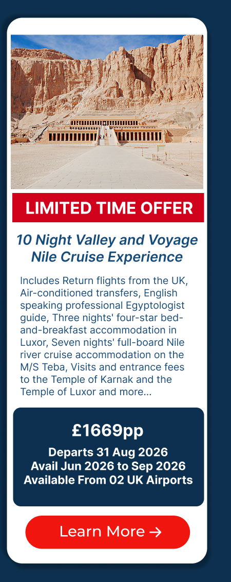 10 Night Valley and Voyage Nile Cruise Experience